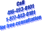 Call
416-493-0101
1-877-443-0101
for free consultation